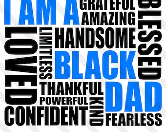 I Am A Black Dad SVG PNG EPS Dxf Jpg Black History Month Juneteenth Vaderdag Dad Life Dad Mode Black King Dad Quote Black Father Cricut