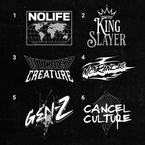 Peut inclure: Sur fond noir, six graphismes blancs. Ils comprennent des textes tels que "NOLIFE", "KING SLAYER", "WICKED CREATURE", "MORANDAL", "GENZ" et "CANCEL CULTURE". Chaque design a une police et un style uniques.