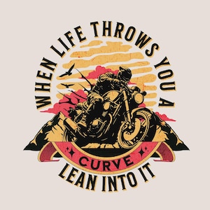 When Life Throws You a Curve Lean Into It PNG – Funny Biker Quote Retro Design for Motorcycle Lovers