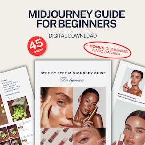 May include: A digital download titled "Midjourney Guide for Beginners" with the text "Digital Download." The guide includes 45 pages and a bonus combining Nano Banana. The guide features images of beauty products and models.