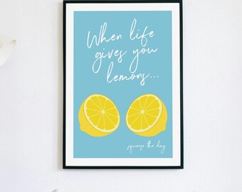 When Life Gives You Lemons Wall Art Poster: Kitchen Decor (Digital Download)