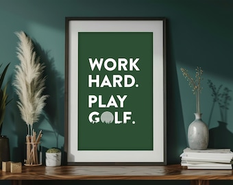 Work Hard Play Golf Wall Art Poster: Motivation for golf lovers (Digital Download)