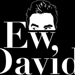 May include: A black and white graphic design featuring the phrase "Ew, David!" in a bold, stylized font. Above the "W" is a minimalist illustration of a person's face. A dollar sign is at the end.