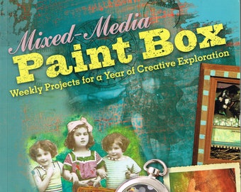 Mixed Media Paint Box: Weekly Projects for a Year of Creative Exploration