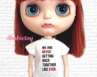 White Cotton Jersey T-Shirt Tee for Blythe Doll - We Are Never Getting Back Together Like Ever