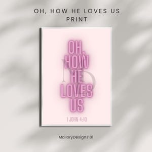Oh, How He Loves Us Christian Art/Digital Print