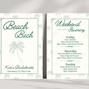 May include: A green and white printable hen party invitation with a palm tree illustration and the text "Beach Bach" and "Kate's Bachelorette" with the date and location. The second page includes a weekend itinerary with a list of activities for each day.