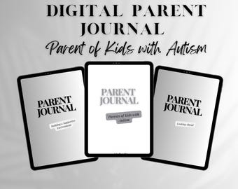 May include: Three digital journal covers with the text "PARENT JOURNAL" on each. The middle cover has the text "Parents of Kids with Autism".