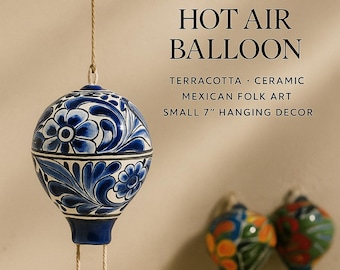 Small Talavera Hot Air Balloon, Hand-Painted Mexican Ceramic Hanging Decor (6-7")