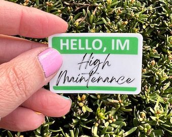 Hello I'm High Maintenance Sticker (Qty. 1)| Stoner Stickers| Laptop Stickers| Water Bottle Stickers| Stickers for Stoners| Pot Stickers