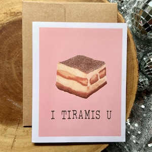 I Tiramisu Greeting Card (Qty. 1)| I Miss You Card| I Miss You Gift| Dessert Signs| Missing You Card| Tiramisu Cake| Tiramisu Gift| Love You