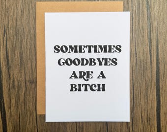 Sometimes Goodbyes Are a Bitch Retirement Card