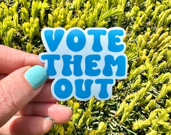 Vote Them Out Sticker (Qty. 1)| Voting Stickers| Roe v Wade| Women's Equality Stickers| Supreme Court Stickers| RBG Sticker| Women's History