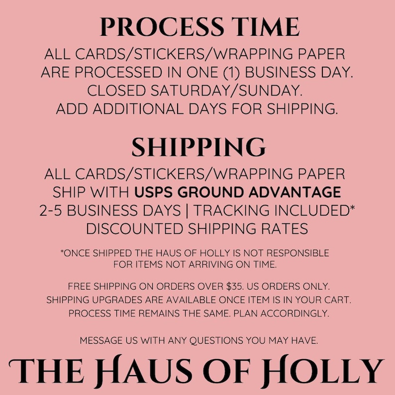 May include: A pink graphic with black text detailing processing and shipping information for cards, stickers, and wrapping paper. The text includes processing time, shipping methods, and other relevant details.