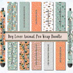 Dog Lover Pen Wrap Png Bundle, Cute Funny Dogs Ink Joy Epoxy Pen Wrap Sublimation Designs for Waterslide Pens, Humorous Sayings Pen Wrap Set