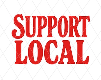 Support Local PNG Graphic, Bold Retro Small Business Sublimation Design