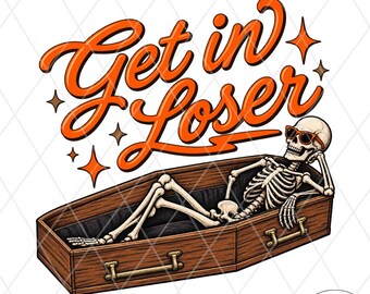 Get in Loser Halloween PNG Graphic, Funny Skeleton Coffin Sublimation Design