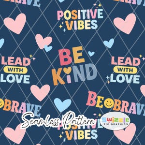 May include: Seamless pattern with a navy blue background featuring hearts and phrases like "Be Kind," "Lead with Love," and "Positive Vibes." The design includes a diamond grid pattern and various colors.