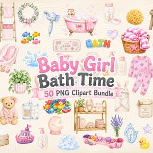 May include: A digital clipart collection featuring watercolor illustrations of baby bath time items including a pink bathtub, rubber ducks, towels, a teddy bear, pajamas, toiletries, and decorative elements with the text Baby Girl Bath Time 50 PNG Clipart Bundle.