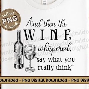 Conception de sublimation de Png de citation drôle de vin, téléchargement immédiat de fichier graphique d'humour de boisson de vin, Png d'alcool drôle, Png drôle de vin rouge et blanc