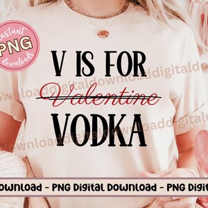 V sta per Vodka Valentine PNG File, Divertente Bere San Valentino Sublimazione Png Design, Grafica Umoristica Alcolica per Celebrazioni Galentine