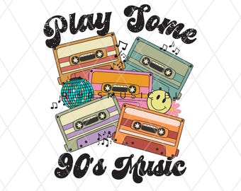 Play Some 90s Music PNG, Retro Cassette Tape Music Sublimation Design