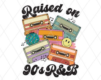 Raised on 90s R&B PNG, Retro Cassette Tape Music Sublimation Design