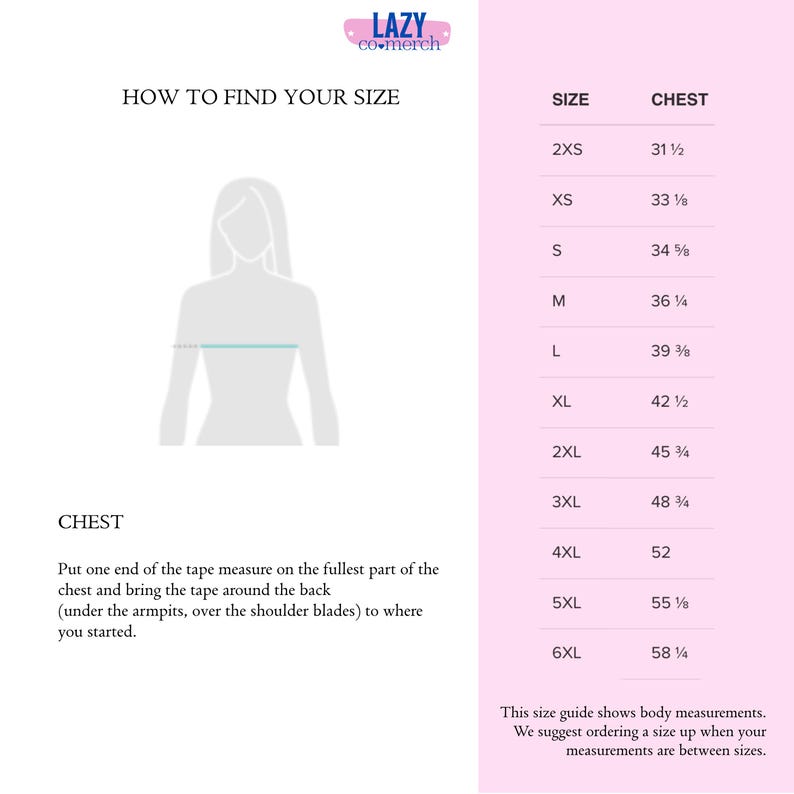 May include: A size guide with chest measurements in inches, ranging from 31 1/2 to 58 1/4. The guide includes instructions on how to measure the chest for accurate sizing. The Lazy Co Merch logo is at the top.