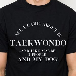 Funny Taekwondo T-Shirt: Dog Lover Gift