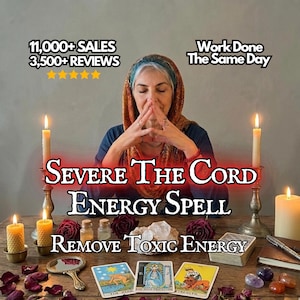 Peut inclure: Image d'une femme priant, entourée de bougies, de roses et de cartes de tarot. Le texte indique "Severe The Cord Energy Spell" et "Remove Toxic Energy". Le texte supplémentaire indique "11 000+ ventes" et "Travail effectué le jour même".