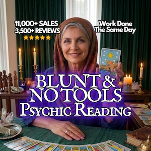 May include: An image promoting psychic readings. The text reads "BLUNT & NO TOOLS PSYCHIC READING." A woman holds a tarot card, surrounded by candles and tarot cards. The image also includes text stating "11,000+ SALES" and "Work Done The Same Day."