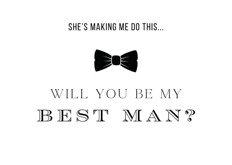 Best Man Proposal Card, Funny - She's Making Me Do This. Will You Be My ...