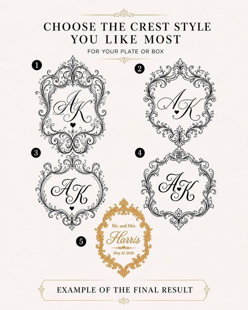 May include: A selection guide featuring four black ornate crest designs labeled 1 through 4, each containing the initials AK, and a fifth gold-colored crest labeled 5 with the text Mr. and Mrs. Harris May 22, 2026, titled Choose the crest style you like most.