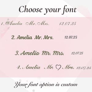 May include: A font selection chart on a light pink background featuring the text Choose your font at the top. Four numbered rows display the names Amelia, Mr., Mrs., and the date 12.07.25 in distinct typefaces. The bottom text reads Your font option is custom.
