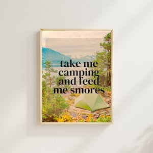 Take Me Camping and Feed Me S&#39;mores - Fun Outdoor Digital Download - Camping Wall Art for Nature Lovers