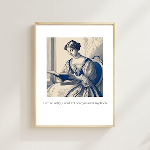 Book Lover Art Print – I Couldn’t Hear You Over My Book, Elegant Vintage Style Reading Wall Decor, Perfect for Bibliophiles & Introverts