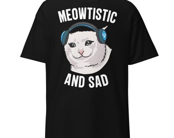 SADMEOW - Meowtistic and sad