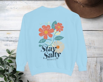 Stay Salty floral design Sweatshirt | Matthew 5:13 scripture Religious sweatshirt