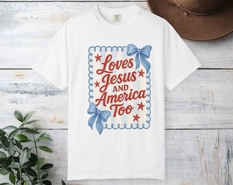 4th of July Loves Jesus and America Too T-Shirt | Patriotic Faith Graphic Tee