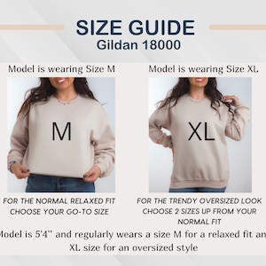 May include: Size guide for Gildan 18000 sweatshirts. The image shows two models wearing different sizes. One model is wearing a size M, and the other is wearing a size XL. The text advises choosing your go-to size for a normal fit or two sizes up for an oversized look.
