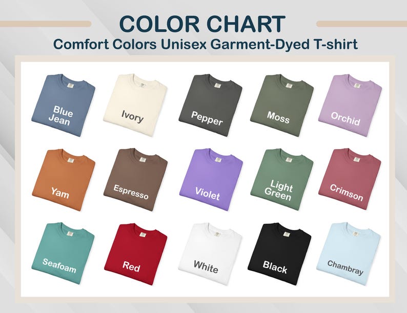 May include: A colour chart presents a range of Comfort Colors Unisex Garment-Dyed T-shirts. The shirts are arranged to display colours such as Blue Jean, Ivory, Pepper, Moss, Orchid, Yam, Espresso, Violet, Light Green, Crimson, Seafoam, Red, White, Black, and Chambray.