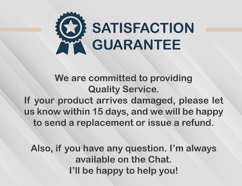 May include: A navy blue and white graphic with the text "SATISFACTION GUARANTEE". The text promises quality service and offers replacements or refunds for damaged products within 15 days. Additional text states customer service is available via chat.