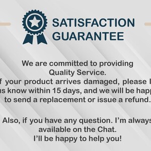 May include: A navy blue badge with a star and ribbon design, accompanied by the words "SATISFACTION GUARANTEE." Text below states a commitment to quality service, offering replacements or refunds for damaged products within 15 days.