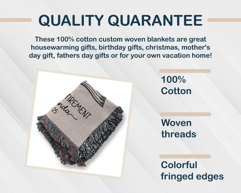 May include: A custom woven blanket made of 100% cotton with fringed edges. The blanket is light gray with the word "Retirement" and the number "25" printed on it. The blanket is a great gift.