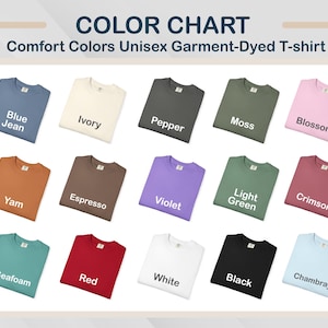 May include: A color chart displays various Comfort Colors Unisex Garment-Dyed T-shirts in a range of colors. Colors include Blue Jean, Ivory, Pepper, Moss, Blossom, Yam, Espresso, Violet, Light Green, Crimson, Seafoam, Red, White, Black, and Chambray.