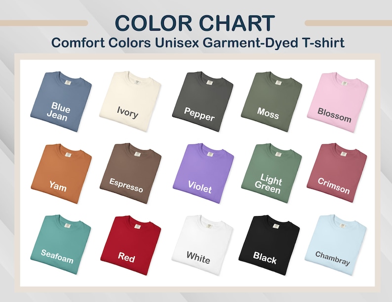 May include: A color chart displays various Comfort Colors Unisex Garment-Dyed T-shirts in a range of colors. Colors include Blue Jean, Ivory, Pepper, Moss, Blossom, Yam, Espresso, Violet, Light Green, Crimson, Seafoam, Red, White, Black, and Chambray.