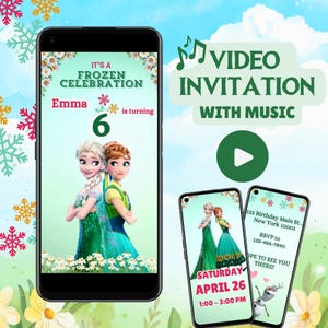 May include: A smartphone displays a "Frozen" themed birthday invitation. The invitation features Elsa and Anna, with text that reads "It's a Frozen Celebration" and "Emma is turning 6." Additional phones show details like date, time, and RSVP info.