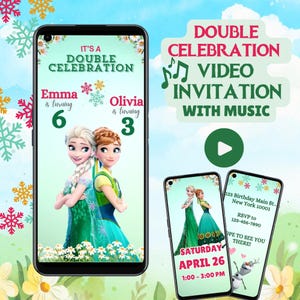 May include: A digital invitation for a double birthday celebration with a video of two girls dressed as Elsa and Anna from Frozen. The invitation includes the text "It's a Double Celebration", "Emma is turning 6", "Olivia is turning 3", "Saturday April 26, 1:00-3:00 PM", "123 Birthday Main St., New York 10001", "RSVP to 123-456-7890", and "Hope to see you there!"