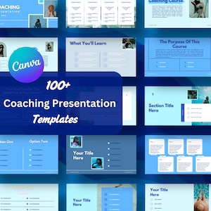 May include: A collection of 100+ coaching presentation templates designed in Canva. The templates feature a blue and light blue colour scheme with images of people and text boxes. The text on the image reads "100+ Coaching Presentation Templates".