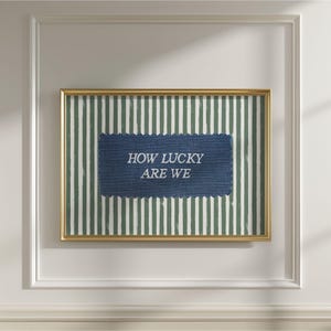 How Lucky Are We Print, Rustic Denim Patch Wall Art, Sage Green Striped Grandmillennial Positive Quote Poster, Apartment Decor, PRINTABLE